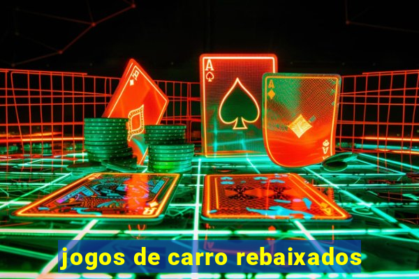 jogos de carro rebaixados