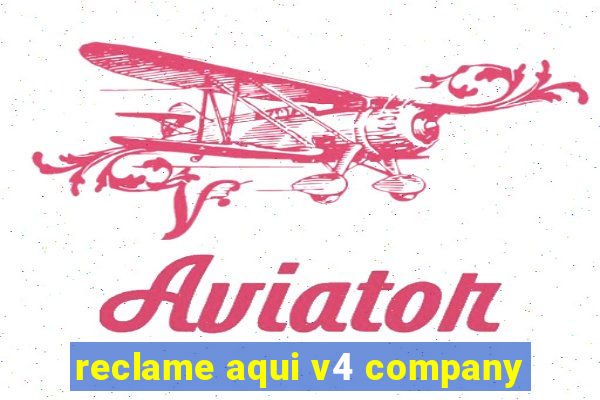 reclame aqui v4 company