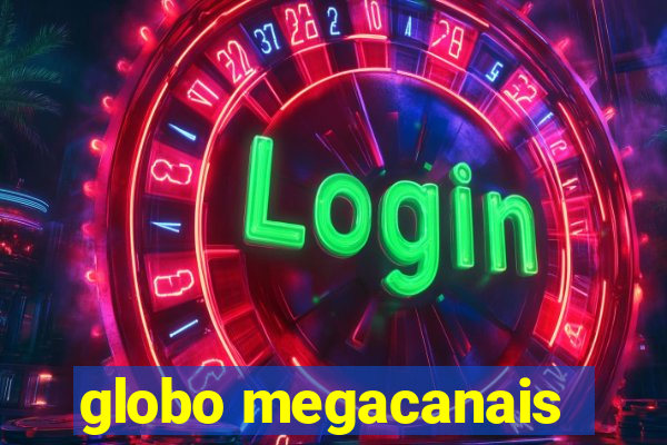 globo megacanais