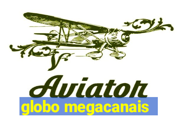 globo megacanais