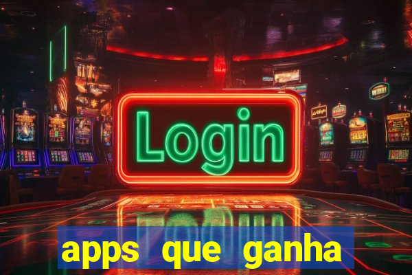 apps que ganha dinheiro jogando