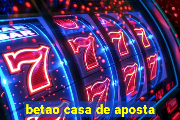 betao casa de aposta