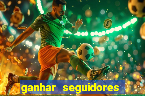 ganhar seguidores instagram gratis