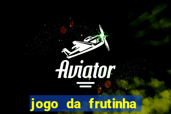 jogo da frutinha que paga no pix