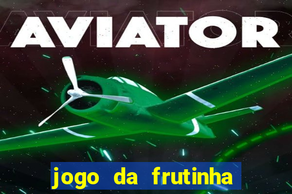 jogo da frutinha que paga no pix