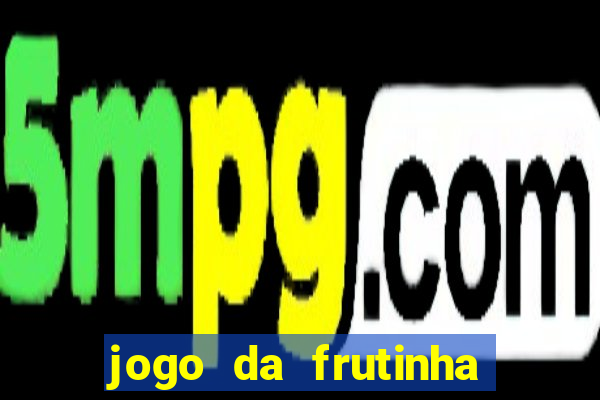 jogo da frutinha que paga no pix