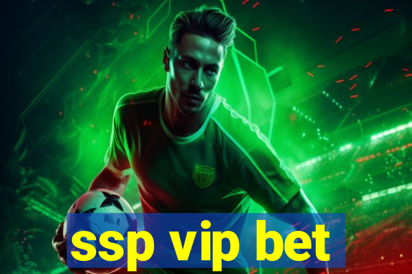 ssp vip bet