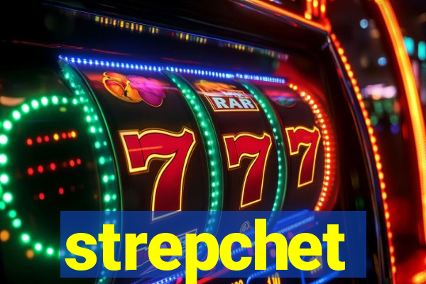 strepchet