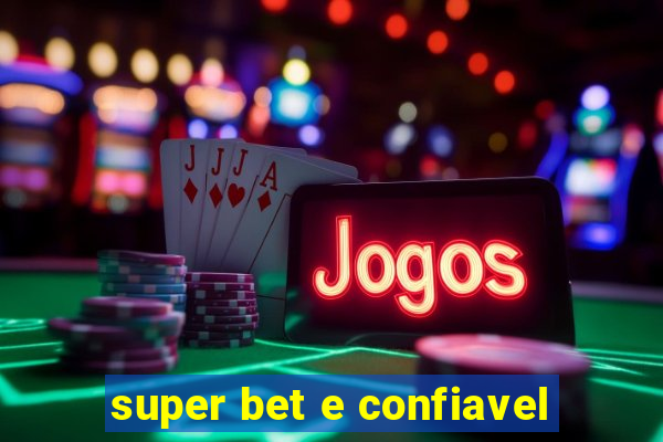 super bet e confiavel