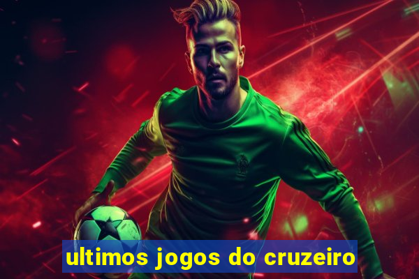 ultimos jogos do cruzeiro