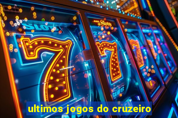 ultimos jogos do cruzeiro