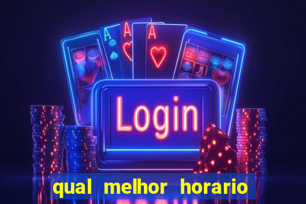 qual melhor horario para jogar betano