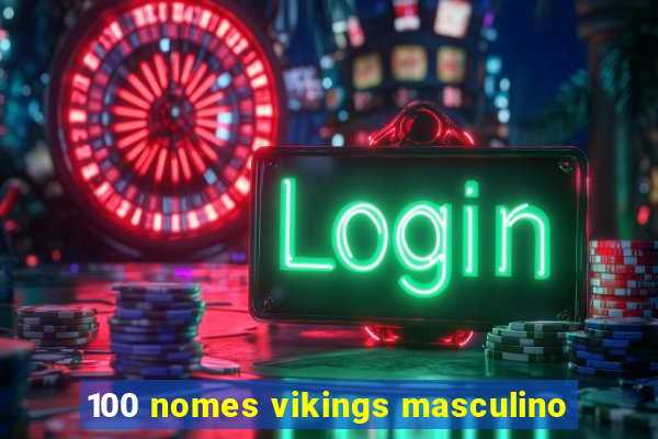 100 nomes vikings masculino