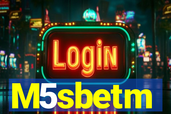 M5sbetm