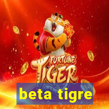 beta tigre