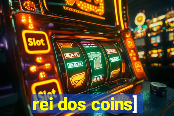 rei dos coins]