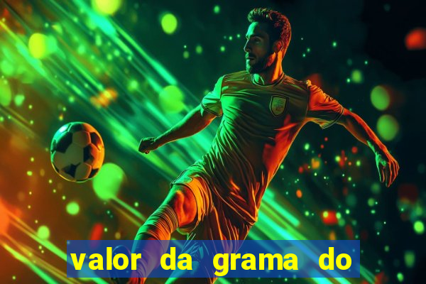 valor da grama do ouro em porto alegre