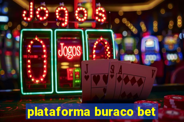 plataforma buraco bet