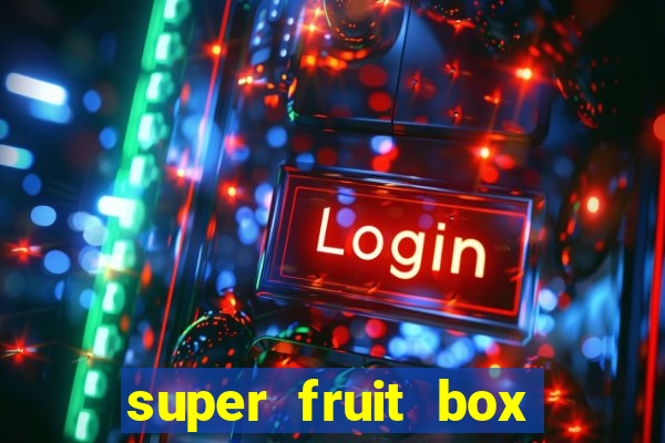 super fruit box codes 2024