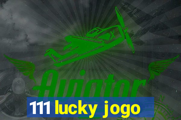 111 lucky jogo