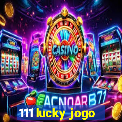 111 lucky jogo