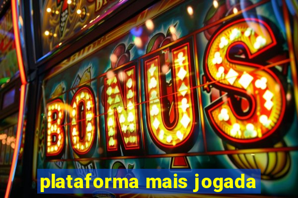 plataforma mais jogada