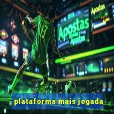 plataforma mais jogada