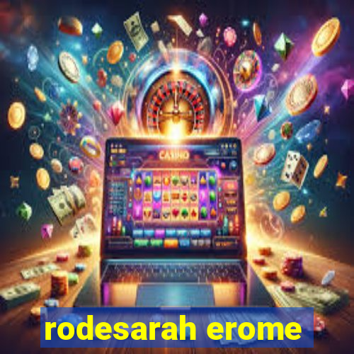 rodesarah erome