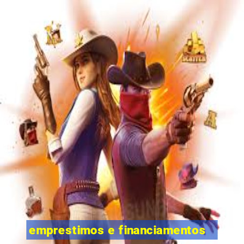 emprestimos e financiamentos