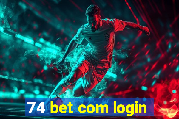 74 bet com login