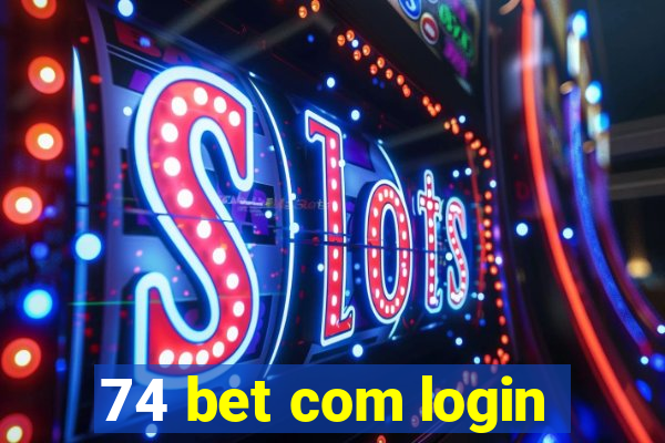 74 bet com login