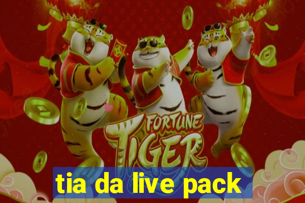 tia da live pack