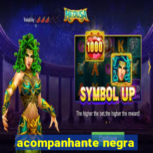 acompanhante negra