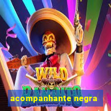 acompanhante negra