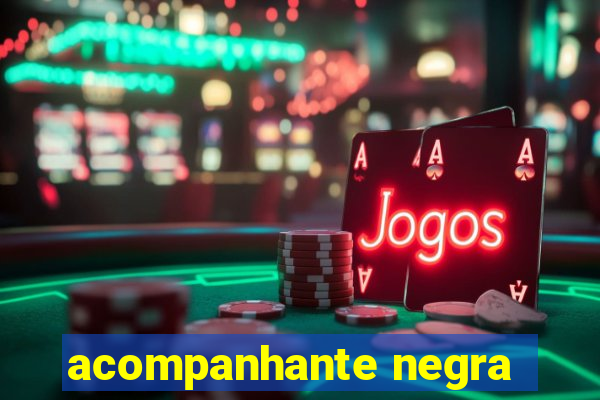 acompanhante negra