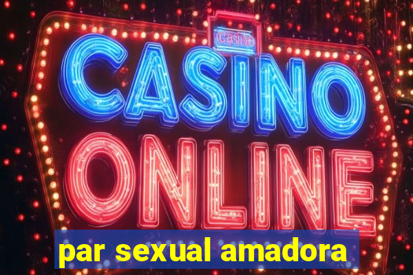 par sexual amadora