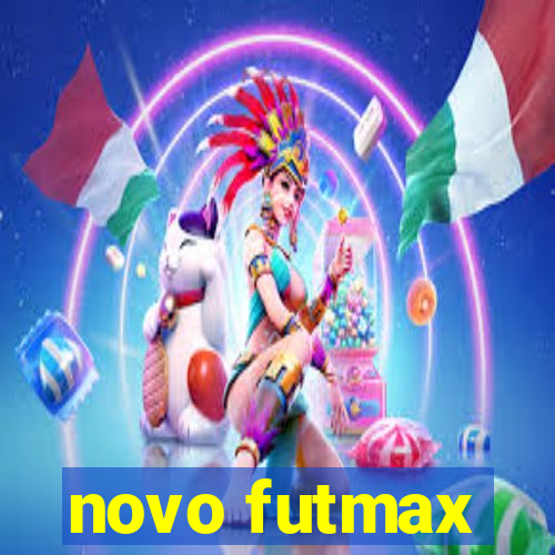 novo futmax