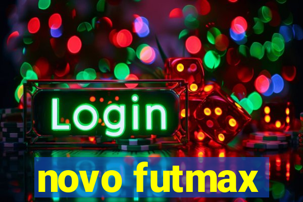 novo futmax