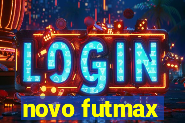 novo futmax