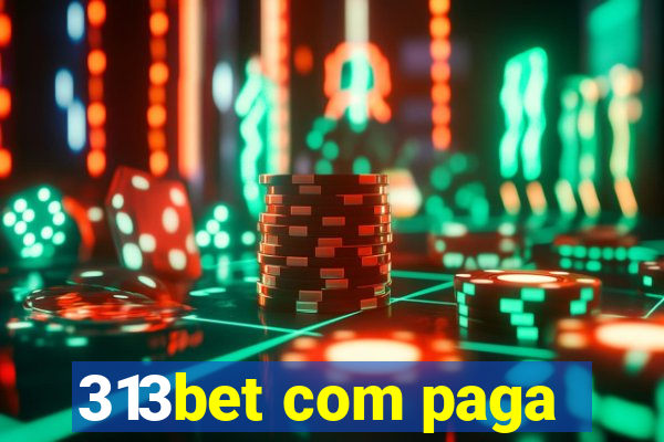 313bet com paga