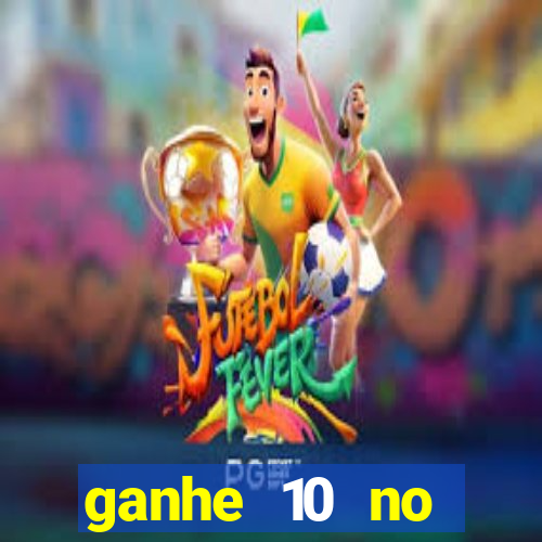 ganhe 10 no cadastro bet