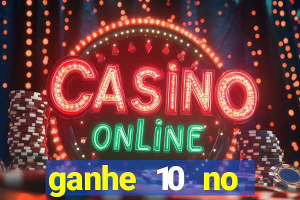 ganhe 10 no cadastro bet