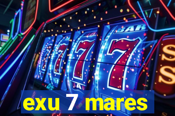 exu 7 mares