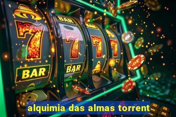 alquimia das almas torrent