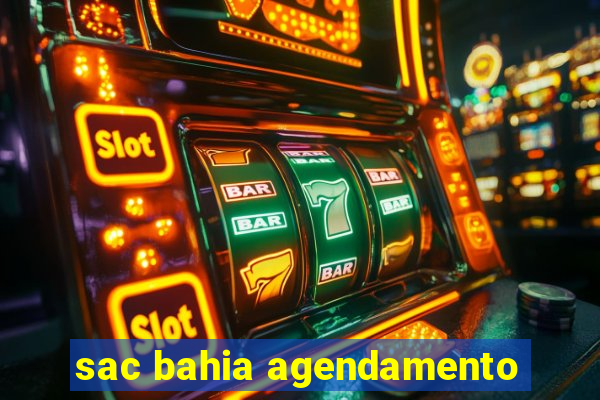 sac bahia agendamento