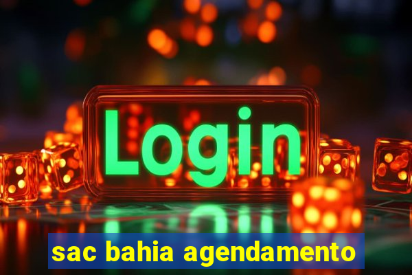 sac bahia agendamento