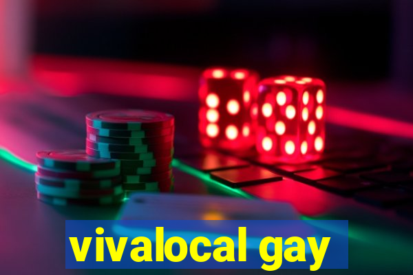 vivalocal gay