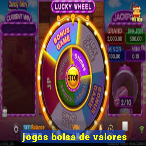 jogos bolsa de valores