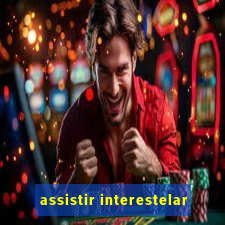 assistir interestelar