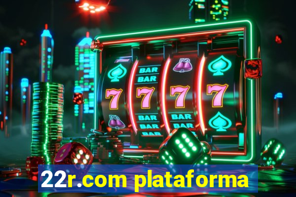 22r.com plataforma